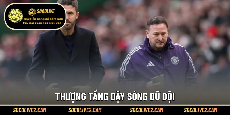 Thượng tầng dậy sóng dữ dội